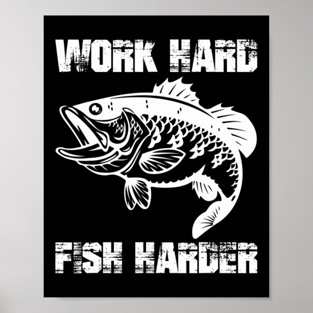 Arbeta hårt fiska hårdare fiske fiskare rolig fisk poster (Framsidan)
