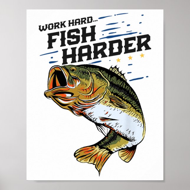 Arbeta hårt fiska hårdare rolig B fiske Angler Fis Poster (Framsidan)