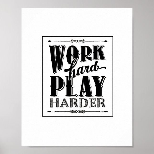 Arbeta hårt för att spela så hårt poster (Framsidan)