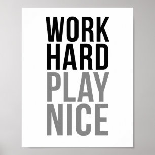 Arbeta hårt för att spela upp Nice Poster