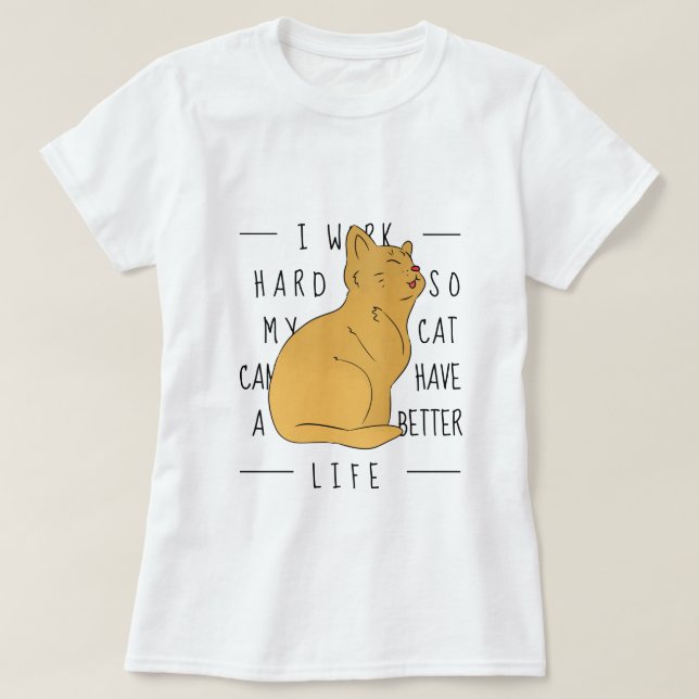 Arbeta hårt för katten - roligt T-Shirt (Design framsida)