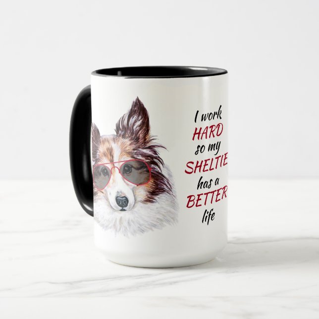 Arbeta hårt för min Shetland Sheepdog Mugg (Framsida vänster)