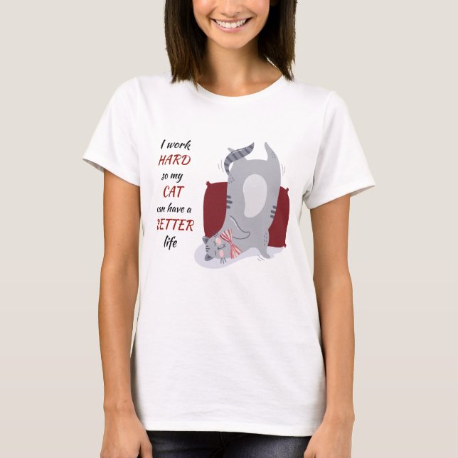 Arbeta hårt för mitt katt t shirt (Framsida)