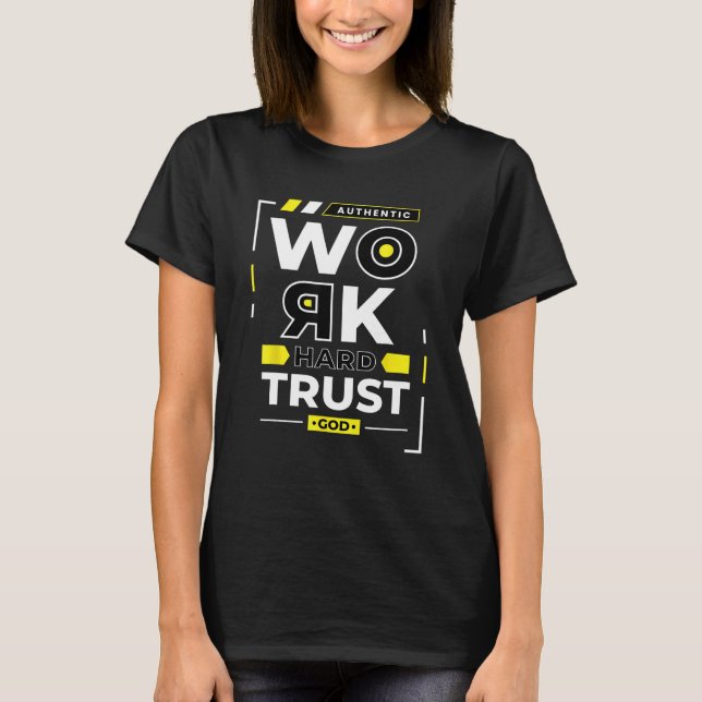 Arbeta hårt förtroendegud t shirt (Framsida)