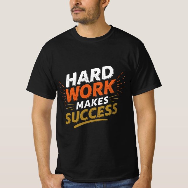 Arbeta hårt framgångsrikt Motiverat Hustle Grind E T Shirt (Framsida)