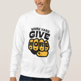 "Arbeta hårt, Ge mer - Stärka det första blocket" Lång Ärmad Tröja