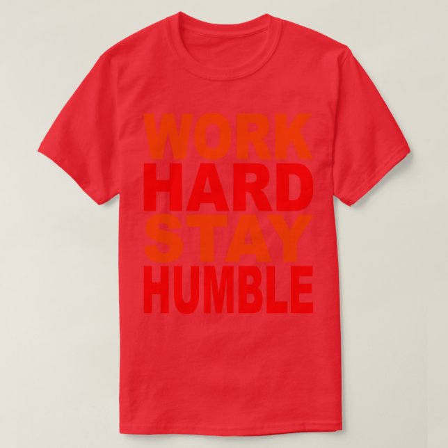 Arbeta hårt, håll dig ödmjuk 11 t shirt (Design framsida)