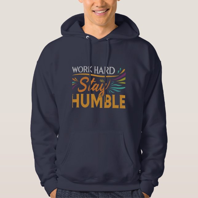 Arbeta hårt, håll dig ödmjuk hoodie (Framsida)