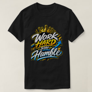 Arbeta hårt Håll dig ödmjuk Kron Motivational Desi T Shirt