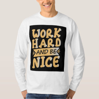 Arbeta hårt, håll dig ödmjuk" T-Shirt