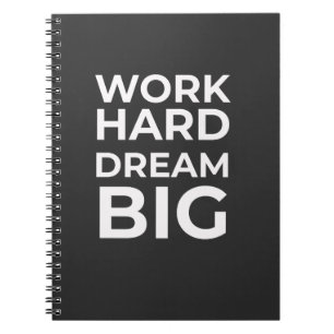 Arbeta hårt i Dream Big Anteckningsbok