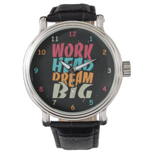 Arbeta hårt i Dream Big Armbandsur