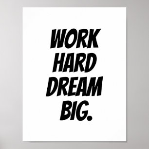 Arbeta hårt i Dream Big - Motiv offertutskrift Poster
