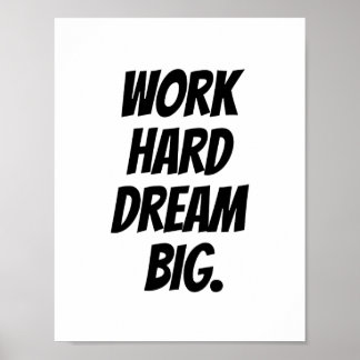 Arbeta hårt i Dream Big - Motiv offertutskrift Poster
