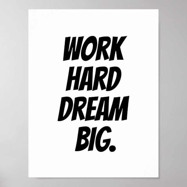 Arbeta hårt i Dream Big - Motiv offertutskrift Poster (Framsidan)