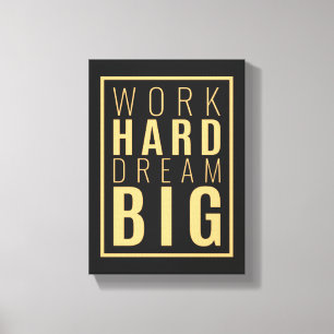 Arbeta hårt i Dream Big Motiverande citattecken Canvastryck