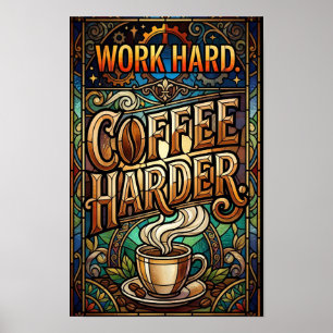 arbeta hårt kaffe hårdare poster