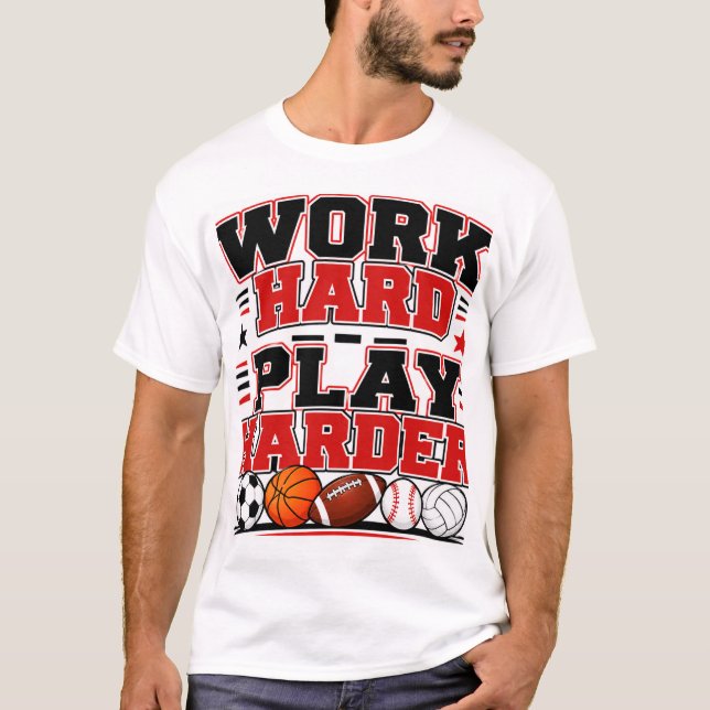 Arbeta hårt lek hårdare t shirt (Framsida)