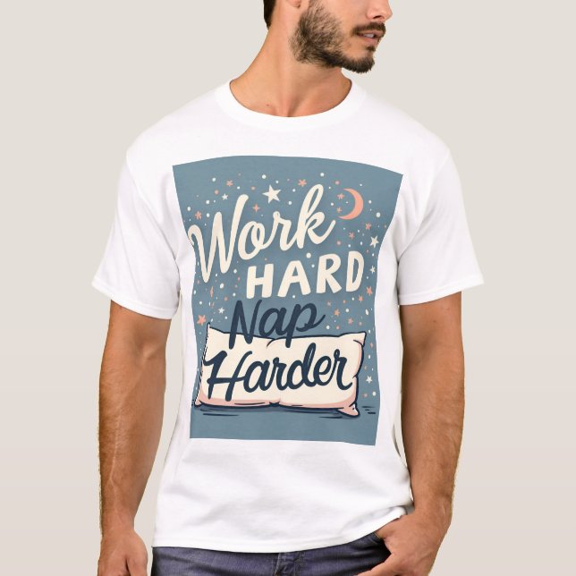 Arbeta hårt Nap Harder T Shirt (Framsida)