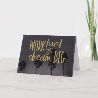 Arbeta hårt och drömma stort inspirationskort kort