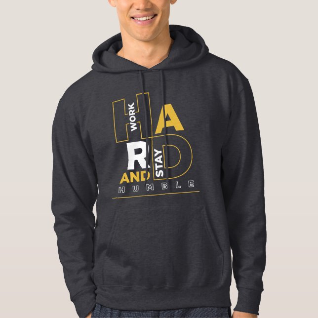 Arbeta hårt och håll dig ödmjuk hoodie (Framsida)