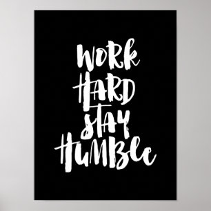 Arbeta hårt och håll dig ödmjuk poster