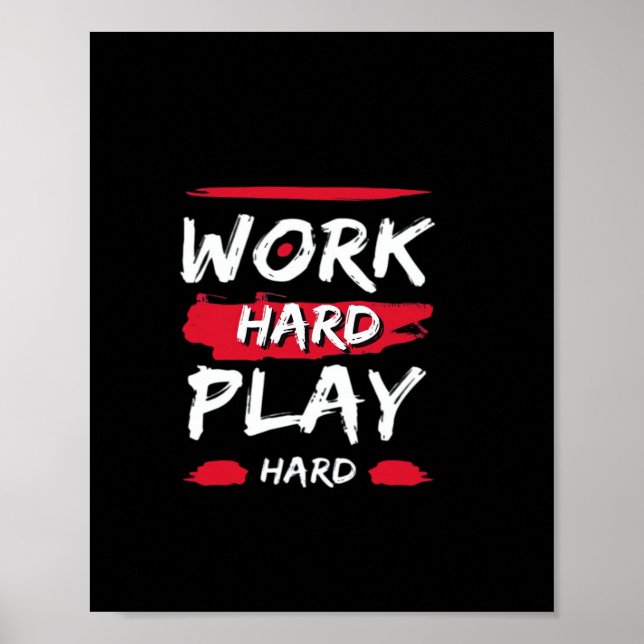 Arbeta hårt och spela hård premie poster (Framsidan)