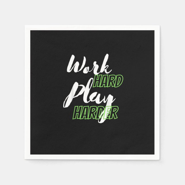 Arbeta hårt och spela hårdare pappersservett (Framsidan)