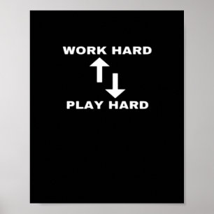 Arbeta hårt och spela hårt - Motiverad offerttext Poster