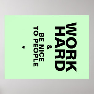 Arbeta hårt och var snäll mot människor Poster: Gr Poster