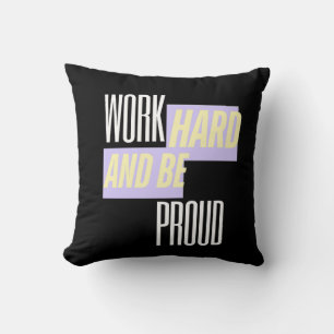 Arbeta hårt och var stolt, Inspirerande, Motivatio Kudde