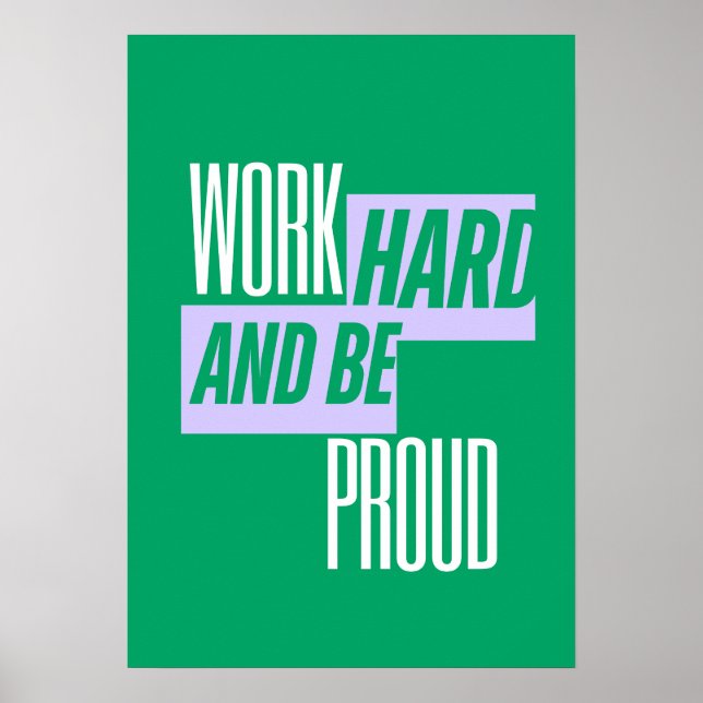 Arbeta hårt och var stolt, motiverande citat poster (Framsidan)