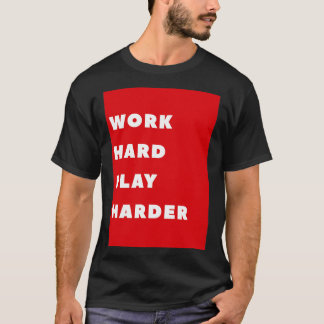 Arbeta hårt Play Harder 7 T Shirt