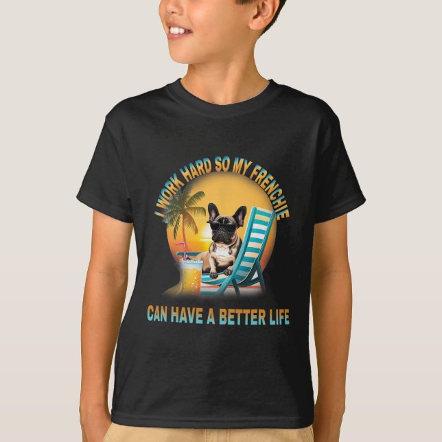Arbeta hårt så att min Hund Frenchie kan få en bät T Shirt (Framsida)