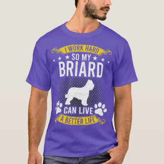Arbeta hårt så min briard får leva en bättre hundä t shirt