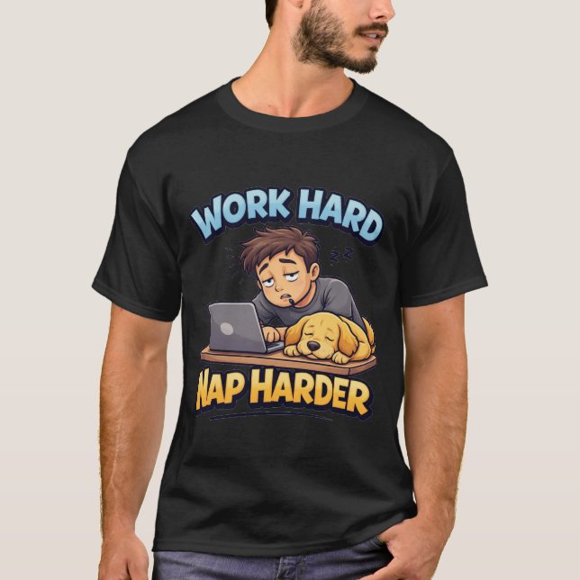 Arbeta hårt, sov ännu hårdare Hund Rolig Motiveran T Shirt (Framsida)