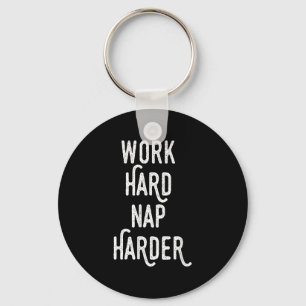 Arbeta hårt, sov ännu hårdare _ Roligt Motivationa Nyckelring