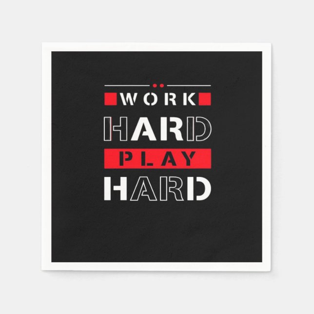 Arbeta hårt, spela så hårt - arbetsdag pappersservett (Framsidan)