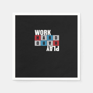 Arbeta hårt, spela så hårt, flytta, dedikera pappersservett