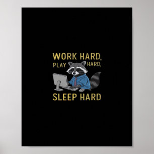 Arbeta hårt, spela så hårt, spara hårt poster