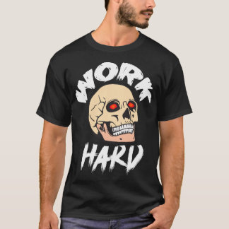 Arbeta hårt T-Shirt - Motiveringsvärd och framgång