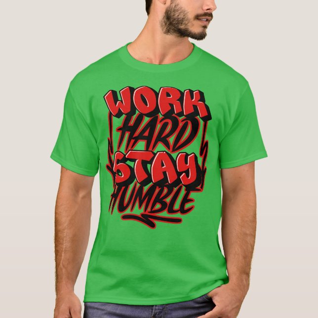 Arbeta hårt Var ödmjuk T Shirt (Framsida)