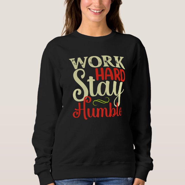 Arbeta hårt Var ödmjuk T Shirt (Framsida)