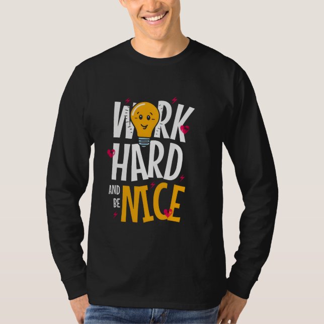 Arbeta hårt, var snäll - inspirerande T-Shirt (Framsida)