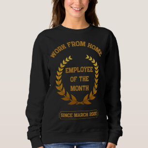 Arbeta hemifrån Månadens anställd Sedan mars T Shirt