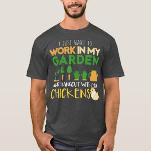 Arbeta i min Garden Hangout med mina kycklingar TS T Shirt