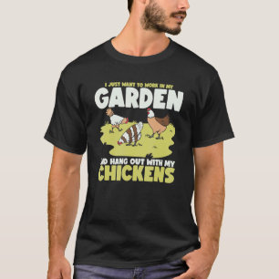 Arbeta i min trädgård och håll ut med mina kycklin t shirt