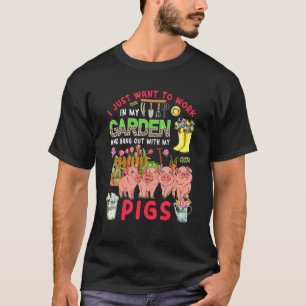 Arbeta I Min Trädgård Och Häng Ut Med Svin Tre Svi T Shirt