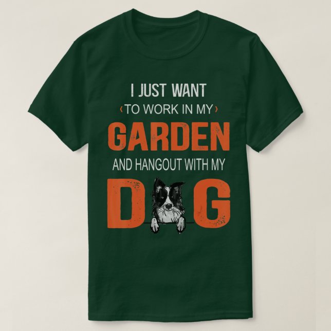 Arbeta i min trädgård och hangout med min Hund Grä T Shirt (Design framsida)