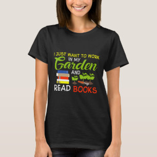 Arbeta I Min Trädgård Och Läs Bok Trädgårdsskötsel T Shirt